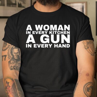 A Woman In Every Kitchen A Gun In Every Hand Unisex T-Shirt Cotton Tee Sean Strickland Unisex T-Shirt Cotton Tee