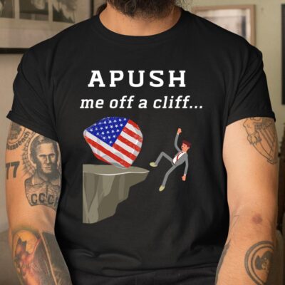 Apush Me Off A Cliff 2024 Ap Exam For Students Funny Unisex T-Shirt Cotton Tee