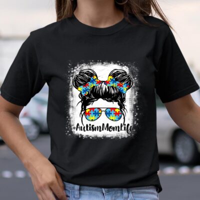 Autism Awareness Autism Mom Life Messy Hair Bun Mother's Day Unisex T-Shirt Cotton Tee