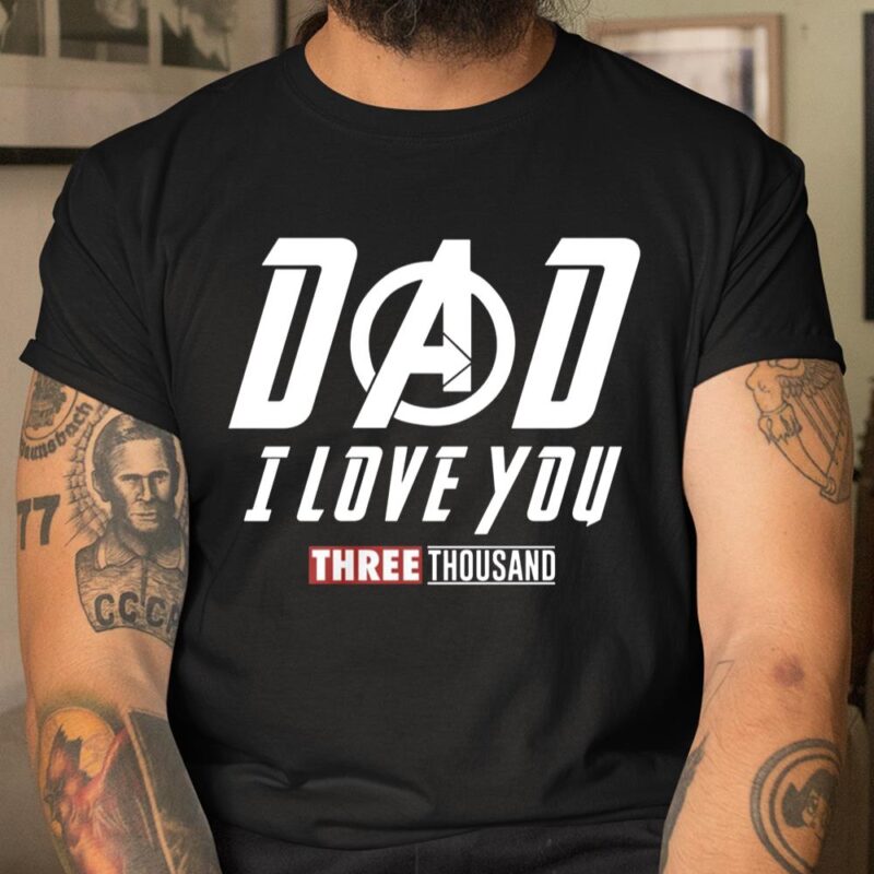 Avengers Endgame Dad Love You 3000 Shirt Unisex T-Shirt