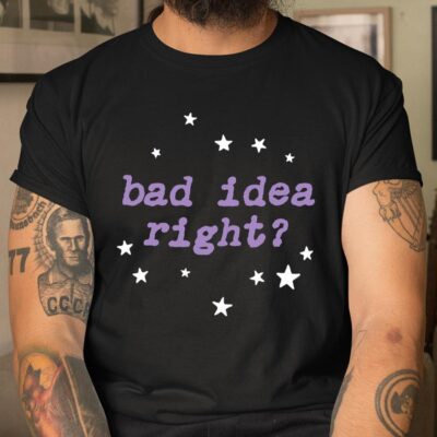 Bad Idea Right Funny Unisex T-Shirt Cotton Tee