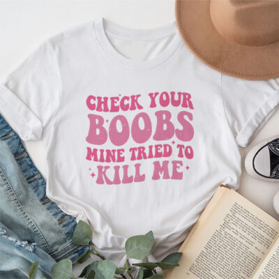 Breast Cancer Awareness Shirt Check Your Boobs Survivor Gift Unisex T-Shirt Cotton Tee THM1090