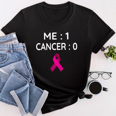 Cancer 0 Me 1 Shirt Breast Cancer Awareness Survivor Gift Unisex T-Shirt Cotton Tee THM1102