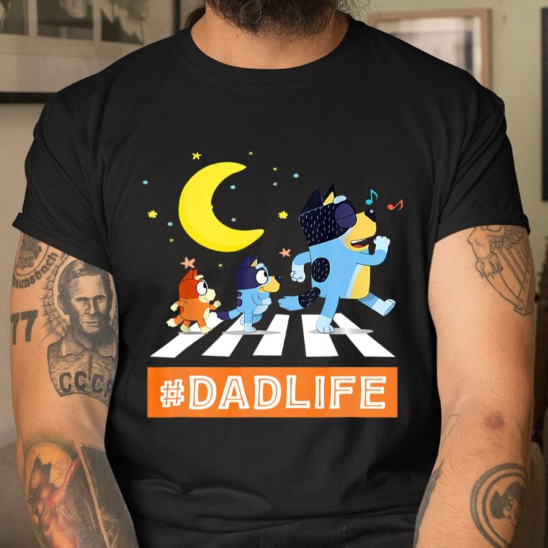 #Dadlife Blueys Dad Life Family Lover In My Life Fathers Day Unisex T-Shirt