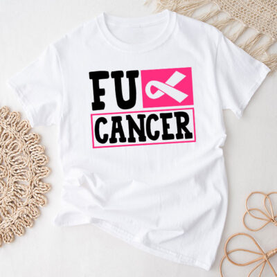 Fuck Cancer Tshirt For Breast Cancer Awareness Unisex T-Shirt Cotton Tee THM1175