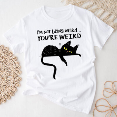 Funny Cat Meme I'M Not Being Weird You'Re Weird Cat Dad Mom Unisex T-Shirt Cotton Tee THM1235