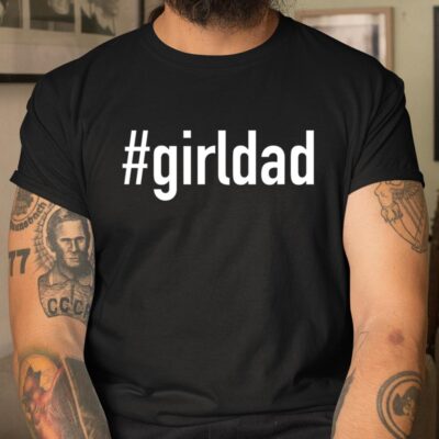 #Girldad Girl Dad Unisex T-Shirt