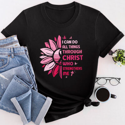 I Can Do All Things Through Christ Breast Cancer Awareness Unisex T-Shirt Cotton Tee THM1206